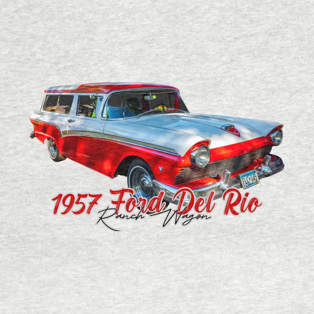 1957 Ford Del Rio Ranch Wagon by Gestalt Imagery